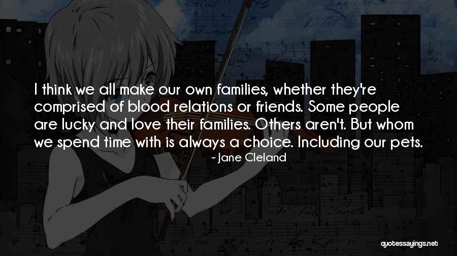 Our Own Choice Quotes By Jane Cleland Our Own Choice Quotes By Jane Cleland