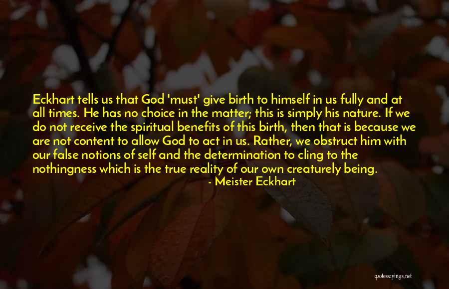 Our Own Choice Quotes By Meister Eckhart Our Own Choice Quotes By Meister Eckhart