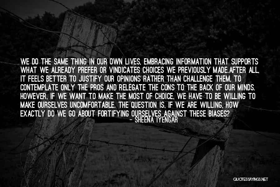 Our Own Choice Quotes By Sheena Iyengar Our Own Choice Quotes By Sheena Iyengar