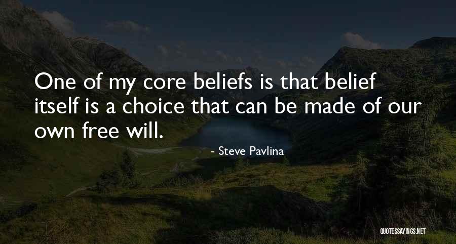Our Own Choice Quotes By Steve Pavlina Our Own Choice Quotes By Steve Pavlina