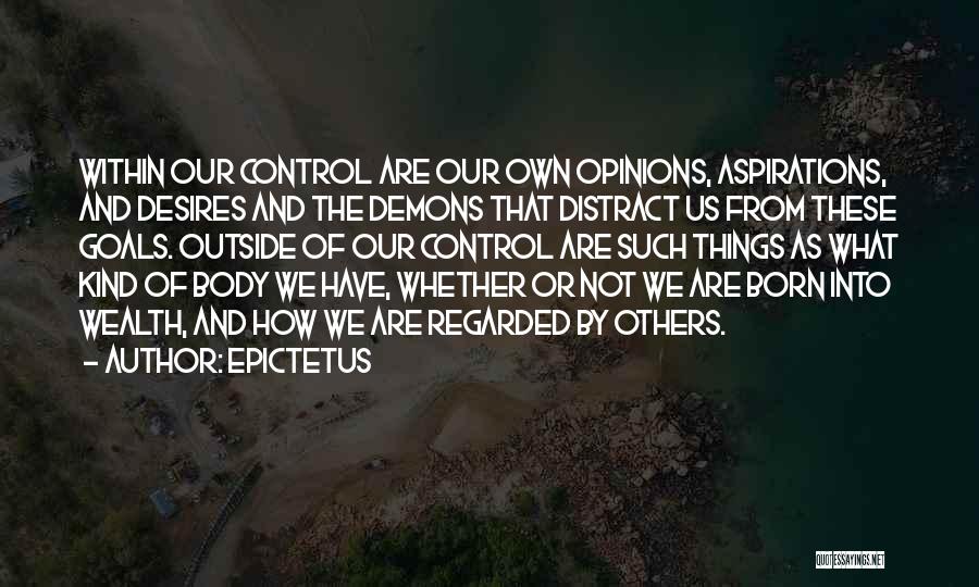 Our Own Demons Quotes By Epictetus