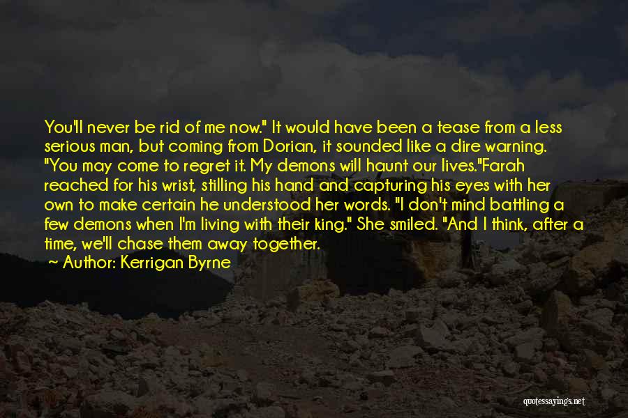 Our Own Demons Quotes By Kerrigan Byrne