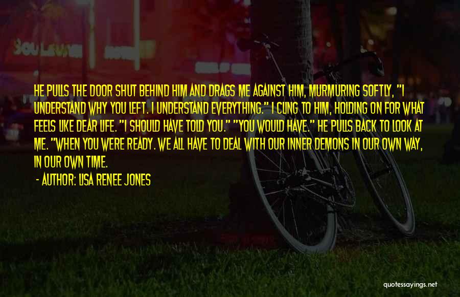 Our Own Demons Quotes By Lisa Renee Jones