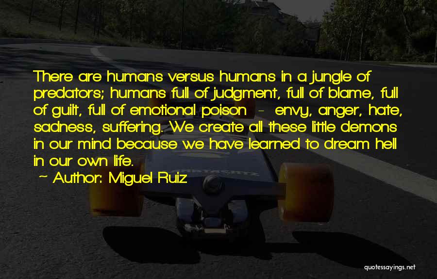 Our Own Demons Quotes By Miguel Ruiz