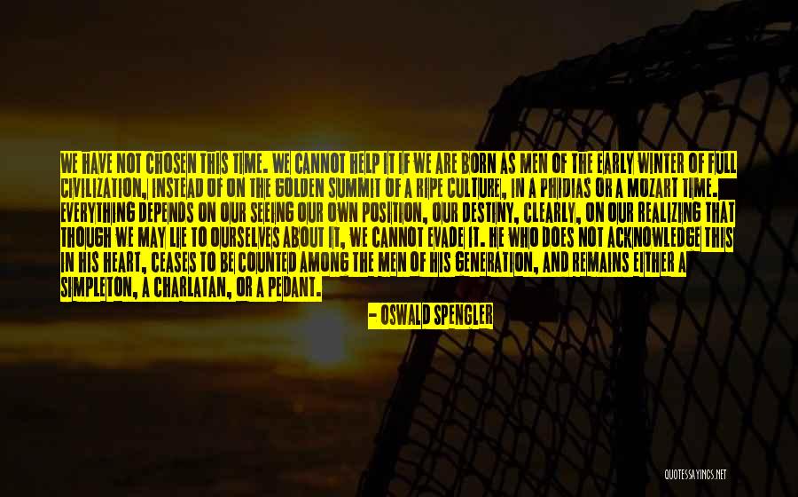 Our Own Destiny Quotes By Oswald Spengler Our Own Destiny Quotes By Oswald Spengler