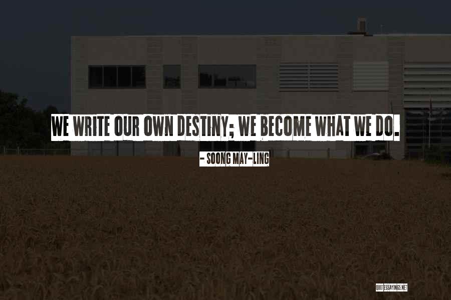 Our Own Destiny Quotes By Soong May-ling Our Own Destiny Quotes By Soong May-ling