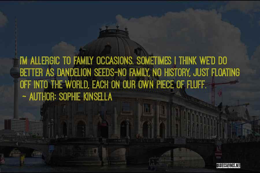 Our Own Family Quotes By Sophie Kinsella