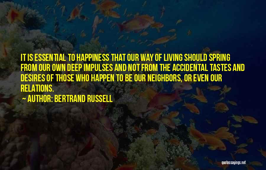 Our Own Happiness Quotes By Bertrand Russell