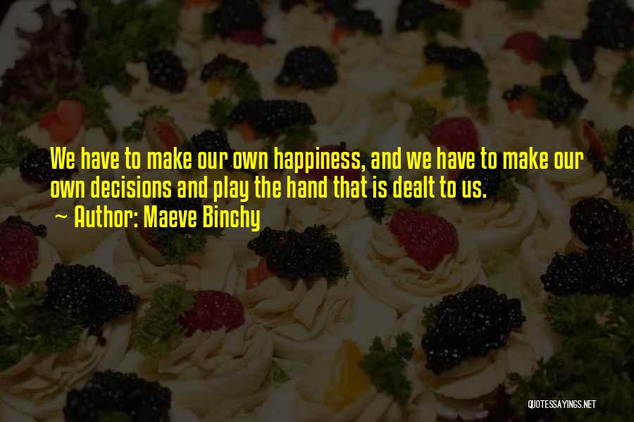 Our Own Happiness Quotes By Maeve Binchy