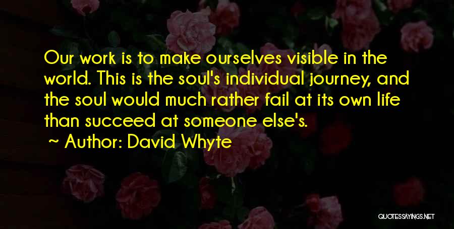 Our Own Journey Quotes By David Whyte