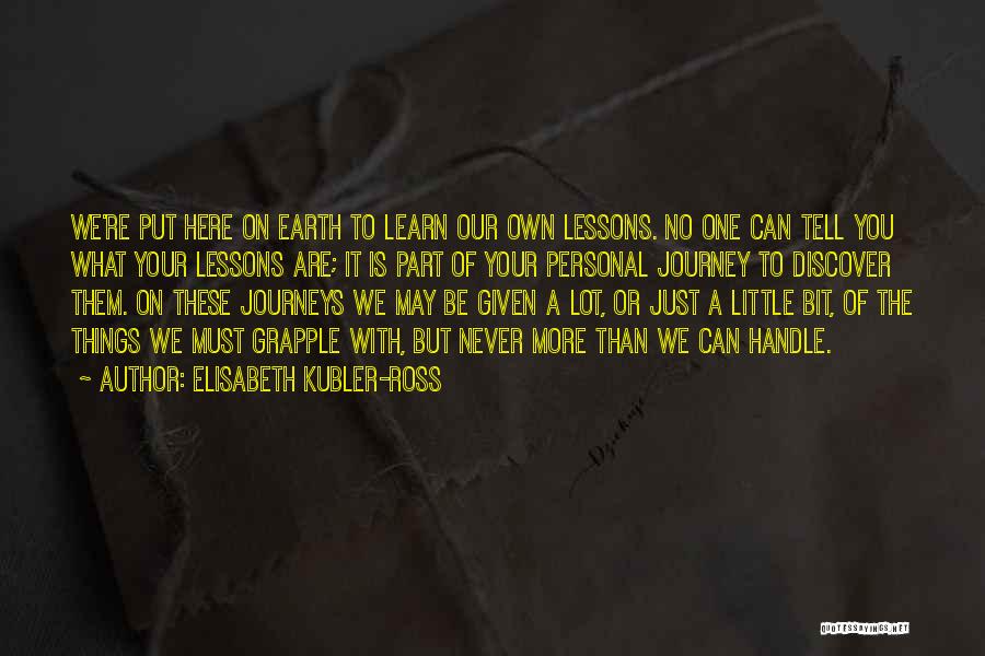 Our Own Journey Quotes By Elisabeth Kubler-Ross