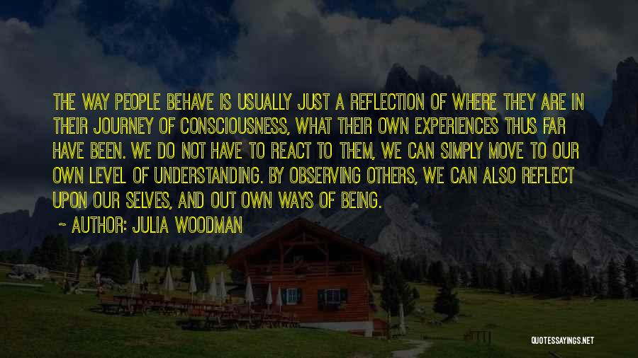 Our Own Journey Quotes By Julia Woodman