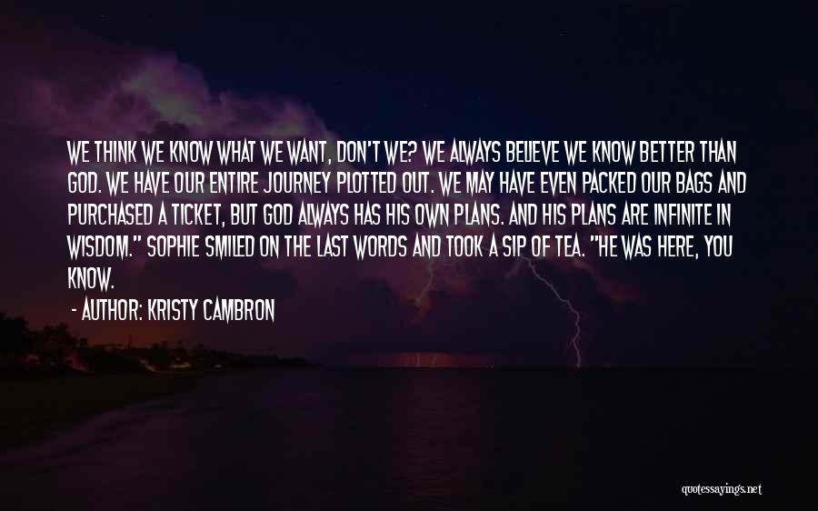 Our Own Journey Quotes By Kristy Cambron