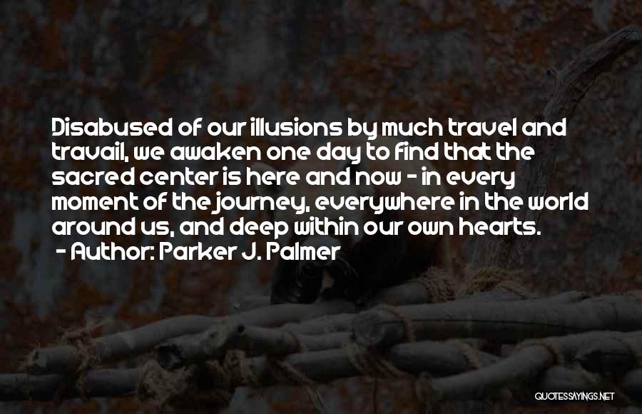 Our Own Journey Quotes By Parker J. Palmer