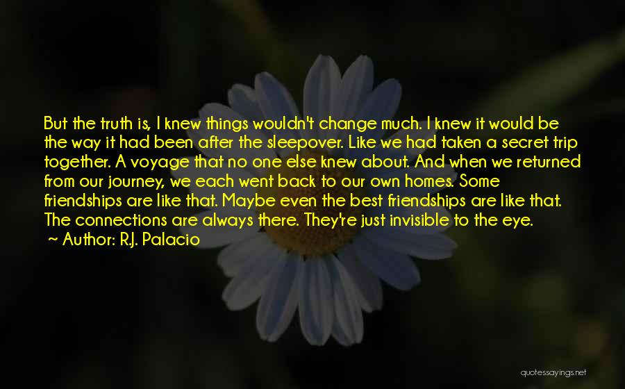 Our Own Journey Quotes By R.J. Palacio