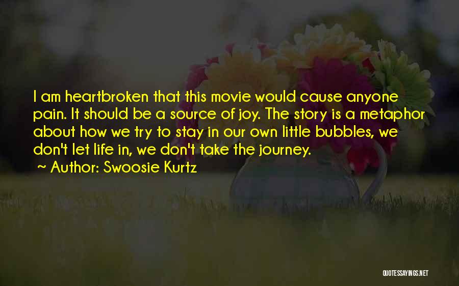 Our Own Journey Quotes By Swoosie Kurtz