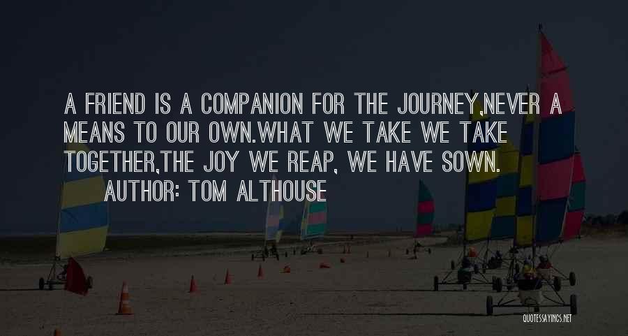 Our Own Journey Quotes By Tom Althouse