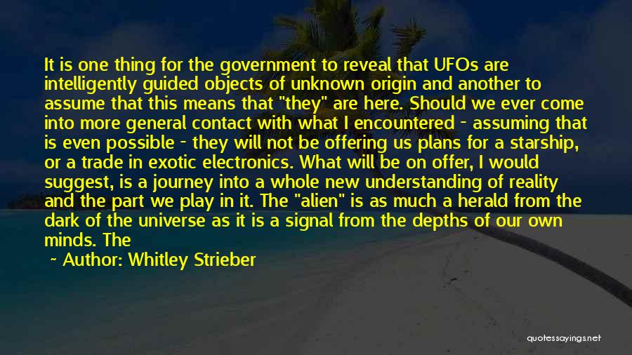 Our Own Journey Quotes By Whitley Strieber