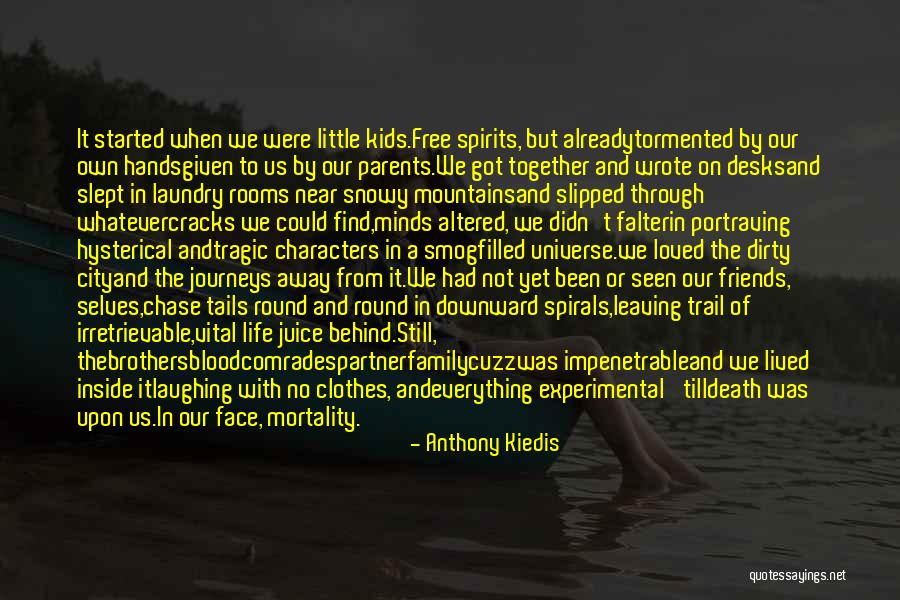 Our Own Mortality Quotes By Anthony Kiedis Our Own Mortality Quotes By Anthony Kiedis
