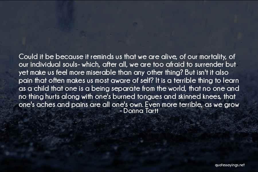 Our Own Mortality Quotes By Donna Tartt Our Own Mortality Quotes By Donna Tartt