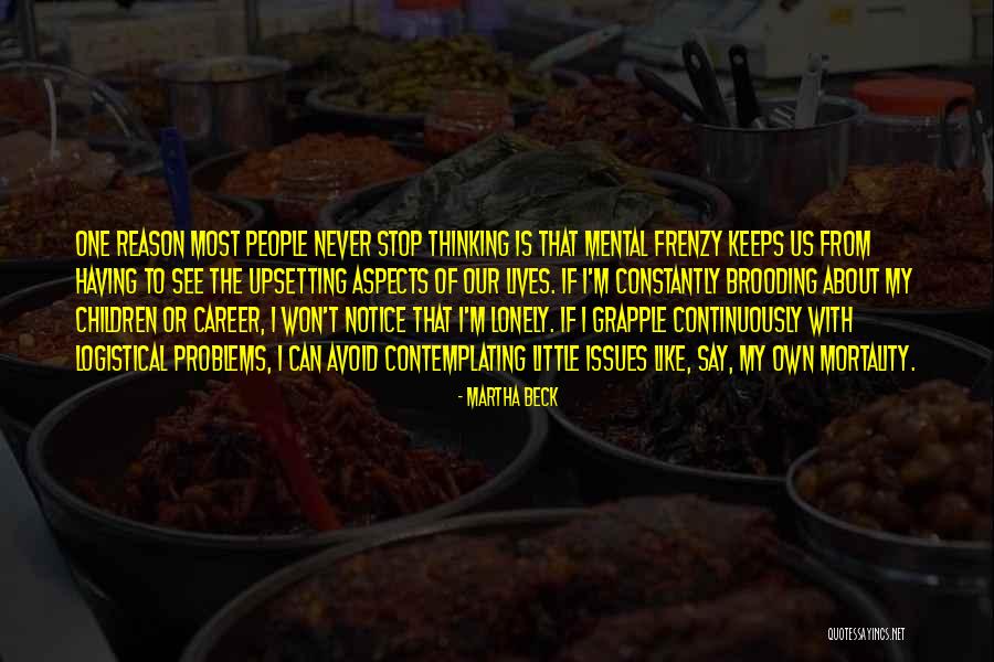 Our Own Mortality Quotes By Martha Beck Our Own Mortality Quotes By Martha Beck