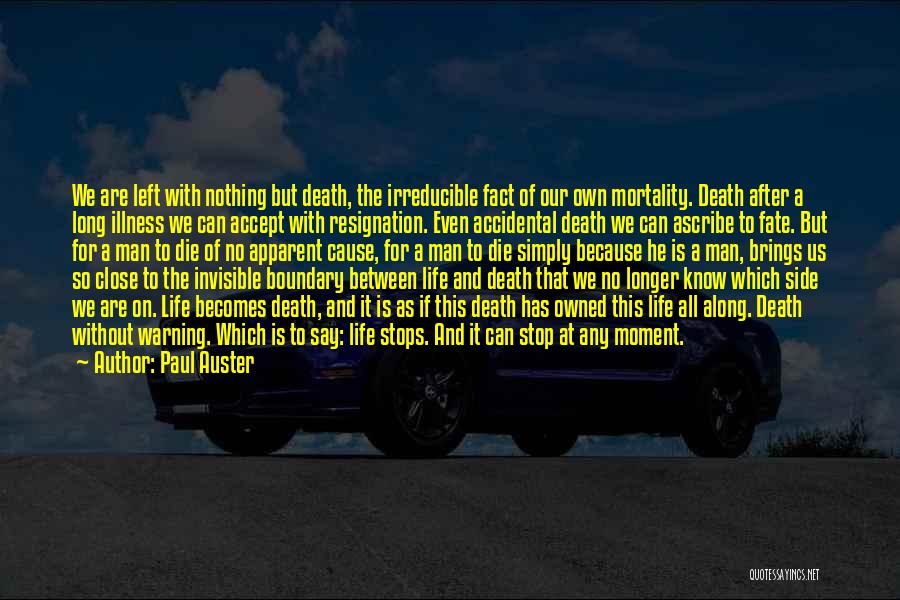 Our Own Mortality Quotes By Paul Auster