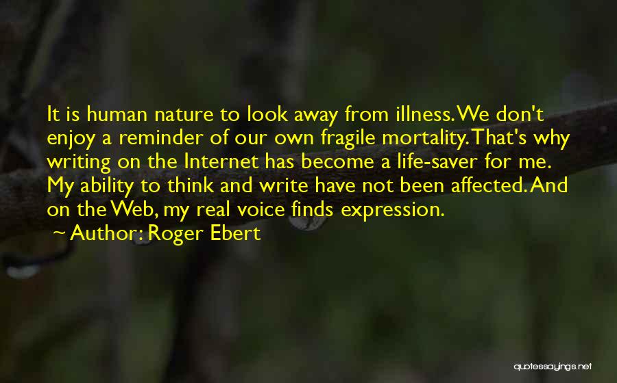 Our Own Mortality Quotes By Roger Ebert