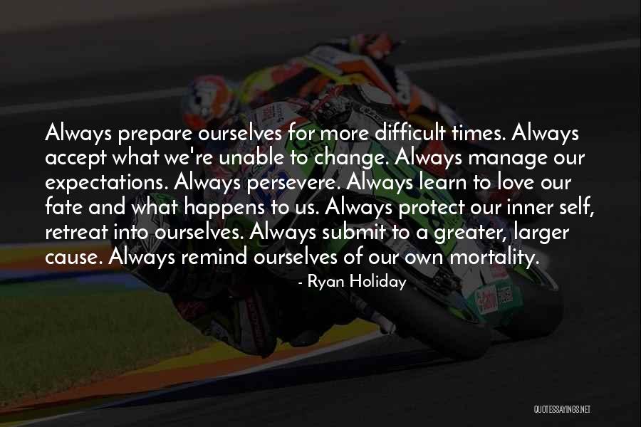 Our Own Mortality Quotes By Ryan Holiday Our Own Mortality Quotes By Ryan Holiday