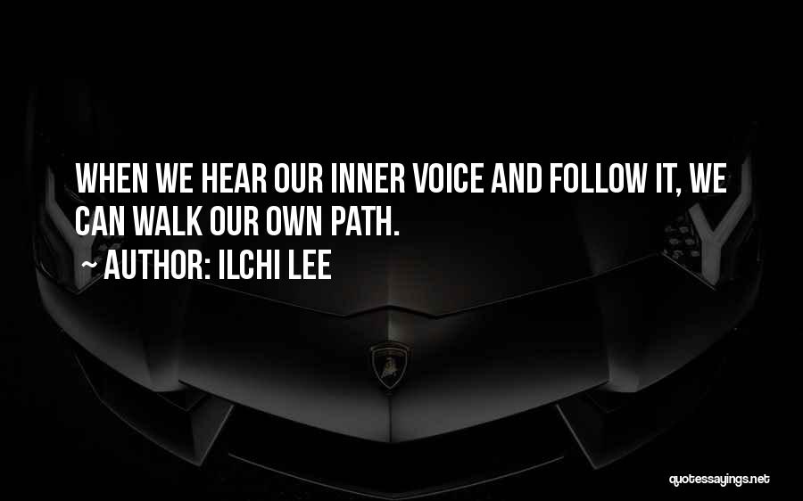 Our Own Path Quotes By Ilchi Lee