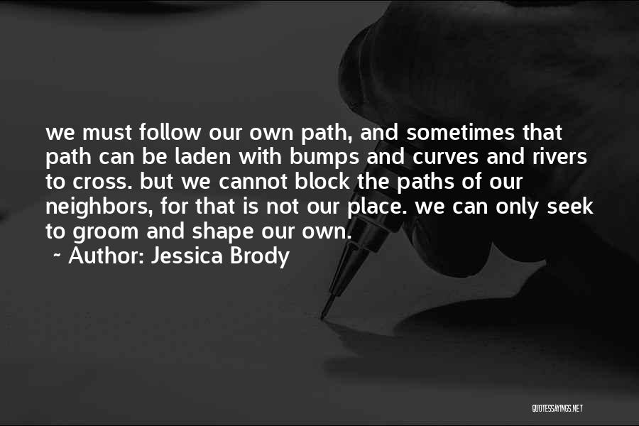Our Own Path Quotes By Jessica Brody