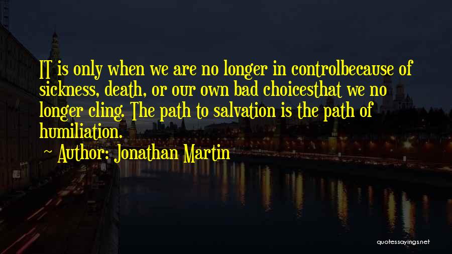 Our Own Path Quotes By Jonathan Martin