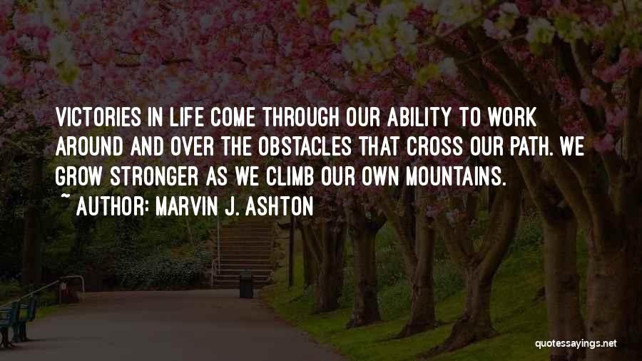 Our Own Path Quotes By Marvin J. Ashton