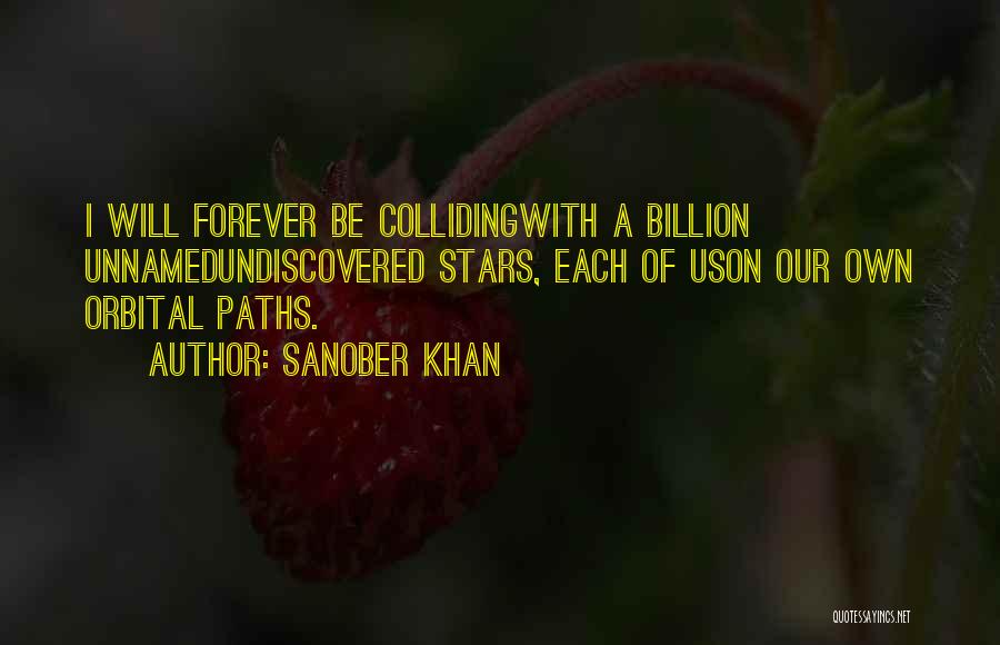 Our Own Path Quotes By Sanober Khan