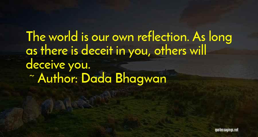 Our Own Reflection Quotes By Dada Bhagwan