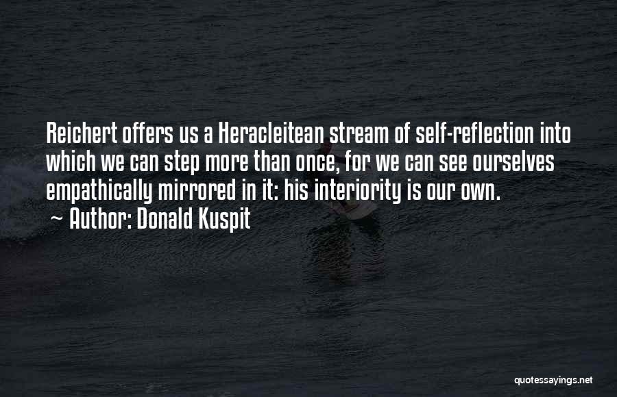 Our Own Reflection Quotes By Donald Kuspit