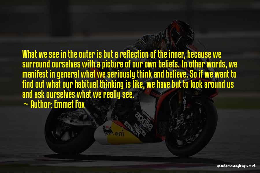 Our Own Reflection Quotes By Emmet Fox