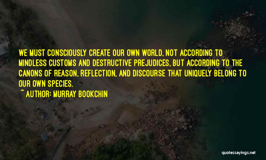 Our Own Reflection Quotes By Murray Bookchin