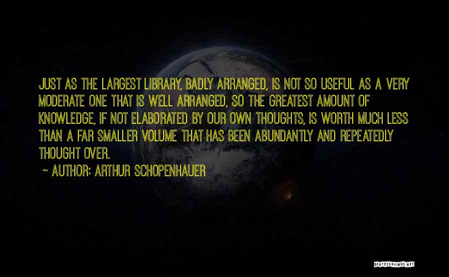 Our Own Thoughts Quotes By Arthur Schopenhauer