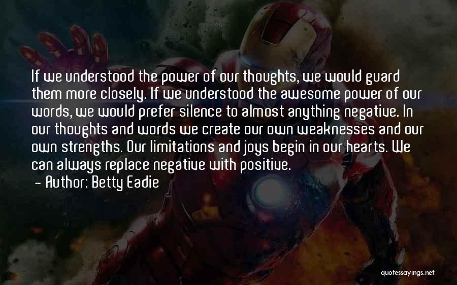 Our Own Thoughts Quotes By Betty Eadie