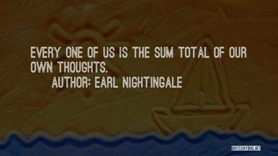 Our Own Thoughts Quotes By Earl Nightingale