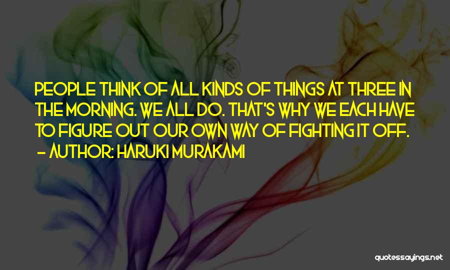 Our Own Thoughts Quotes By Haruki Murakami