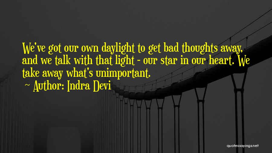 Our Own Thoughts Quotes By Indra Devi