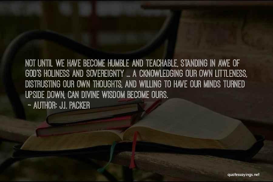 Our Own Thoughts Quotes By J.I. Packer