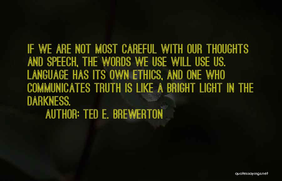 Our Own Thoughts Quotes By Ted E. Brewerton
