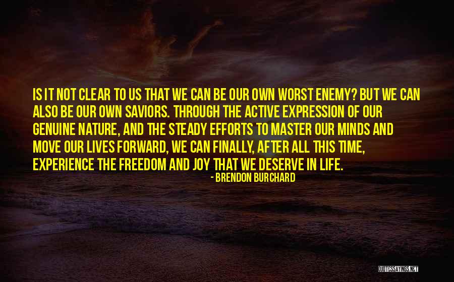 Our Own Worst Enemy Quotes By Brendon Burchard