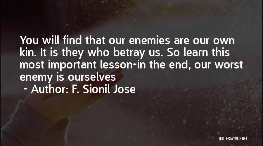 Our Own Worst Enemy Quotes By F. Sionil Jose