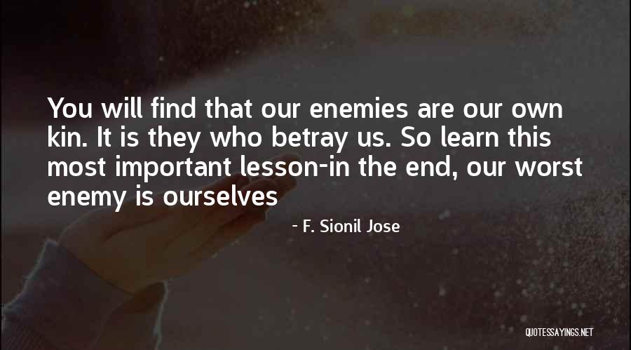 Our Own Worst Enemy Quotes By F. Sionil Jose