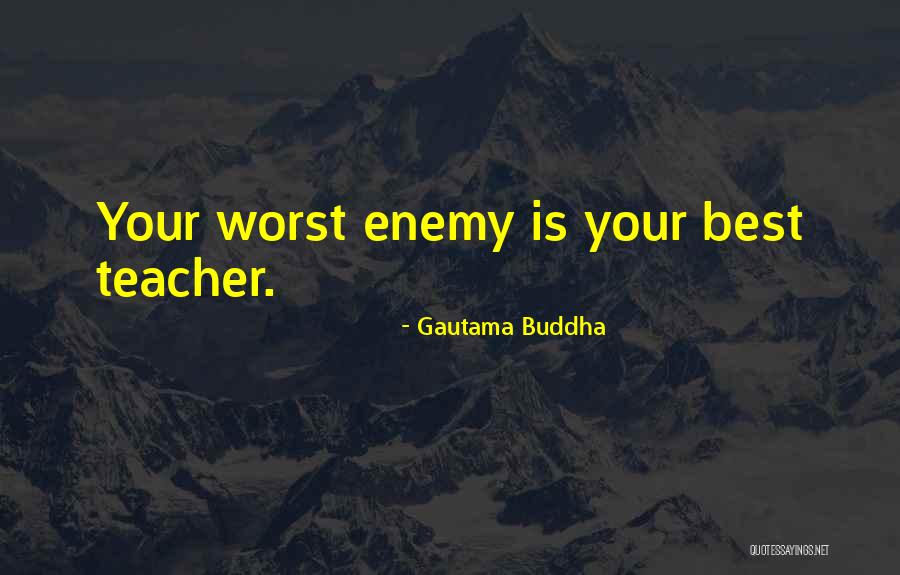 Our Own Worst Enemy Quotes By Gautama Buddha