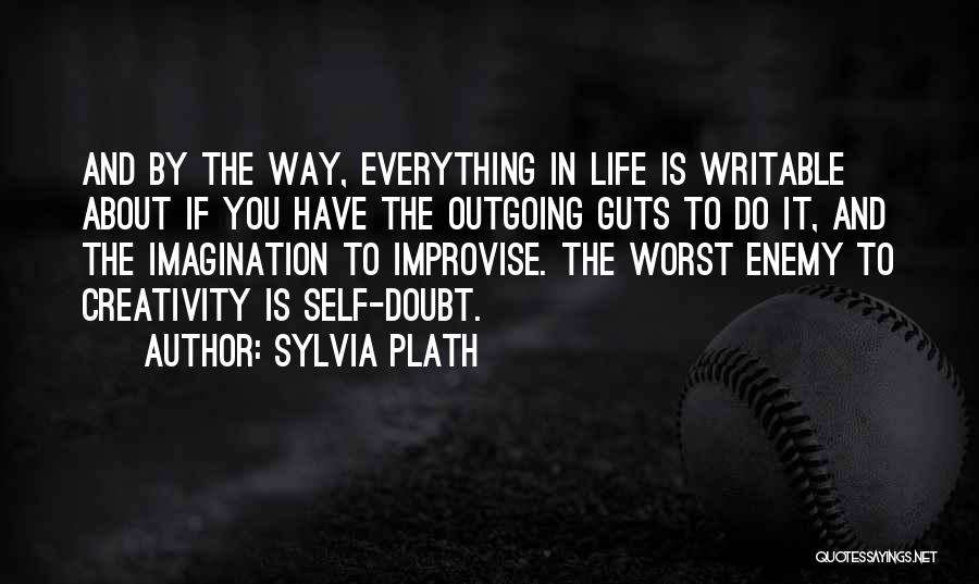 Our Own Worst Enemy Quotes By Sylvia Plath