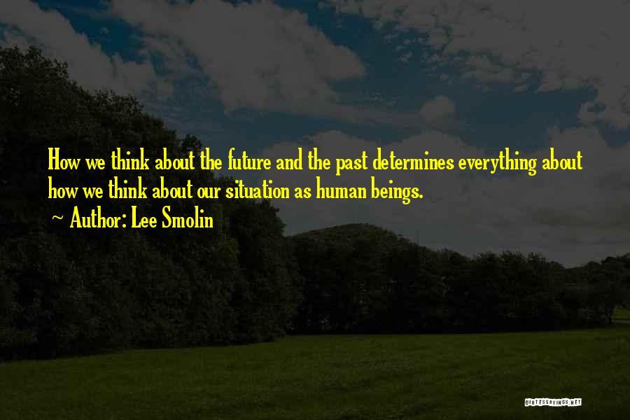 Our Past And Future Quotes By Lee Smolin